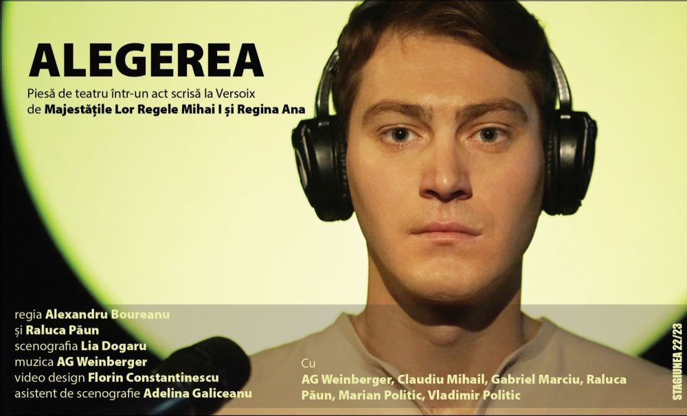 ALEGEREA -piesa scrisă de Regele Mihai I și Regina Ana, la Teatrul Național din Craiova