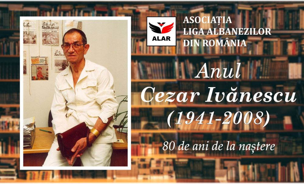 „Anul Cezar Ivănescu” la Asociația Liga Albanezilor din România