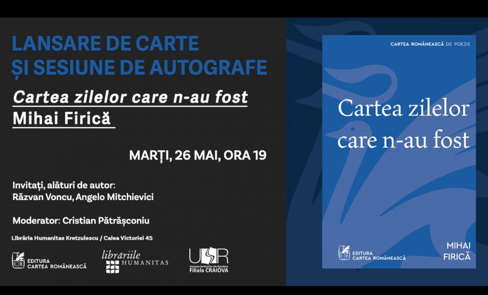 Mihai Firică lansează volumul de poezie „Cartea zilelor care n-au fost” la Librăria Humanitas Kretzulescu din București