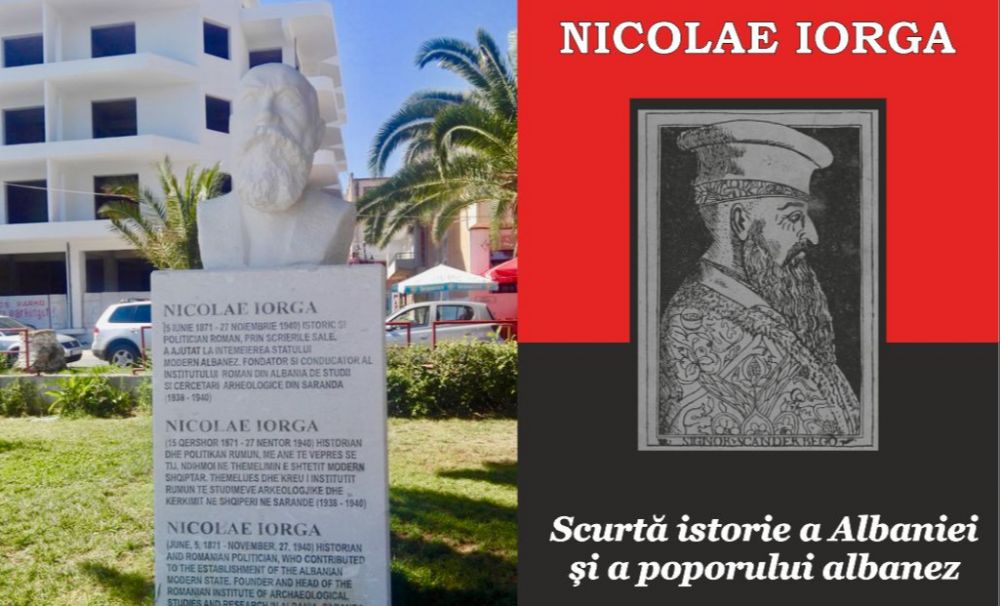 Nicolae Iorga, un mare prieten al poporului albanez