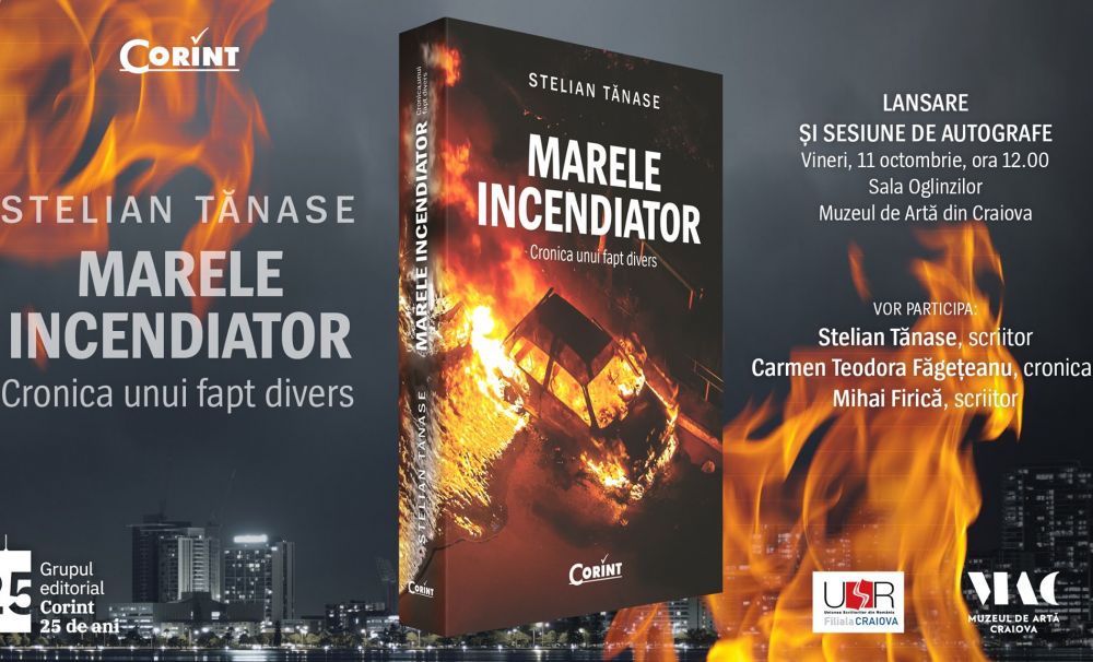 Stelian Tănase lansează romanul Marele incendiator. Cronica unui fapt divers la Muzeul de Artă din Craiova